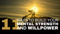 11 Ways to Build Your Mental Strength and Willpower – Slide Deck Presentation - (Downloadable – PDF)
