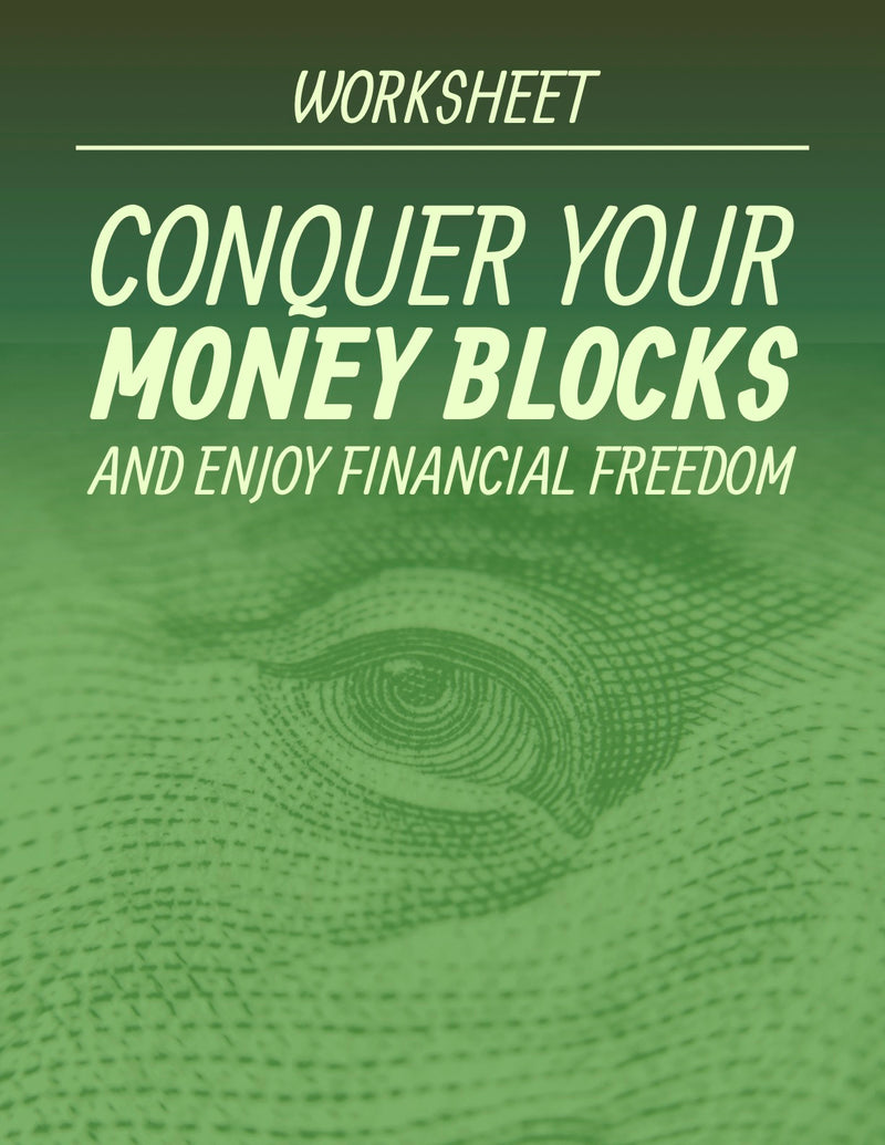 Conquer Your Money Blocks and Enjoy Financial Freedom - Worksheet - (Downloadable – PDF)