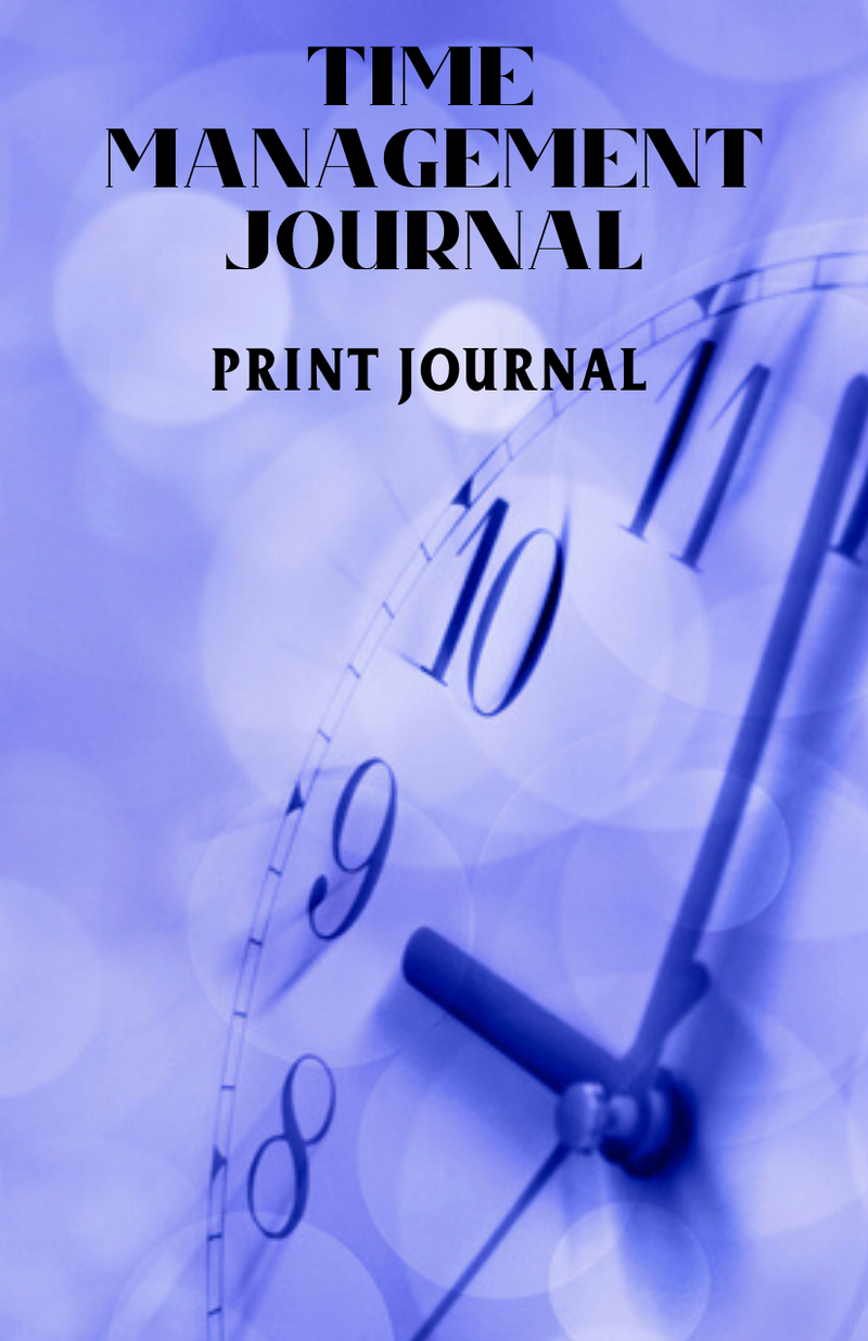 Time Management Journal – Print Journal - (Downloadable – PDF)