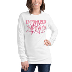 Empowered Girls Empower Girls - Long Sleeve T-Shirt