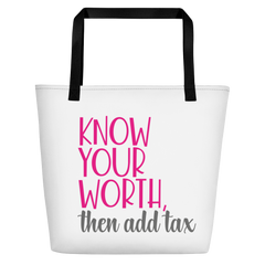 Know Your Worth Then Add Tax - Beach Bag