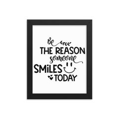 Be the Reason Someone Smiles Today - Framed Poster