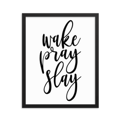 Wake Pray Slay - Framed Poster