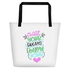 Chase Your Dreams Follow Your Heart - Beach Bag