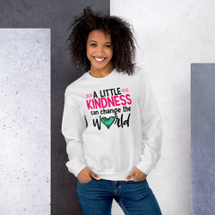A Little Kindness Can Change the World - Sweatshirt