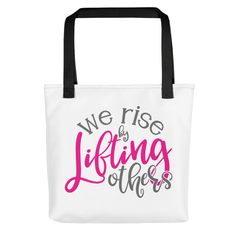 We Rise by Lifting Others - Tote Bag