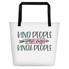 Kind People Are My Kinda People - Beach Bag