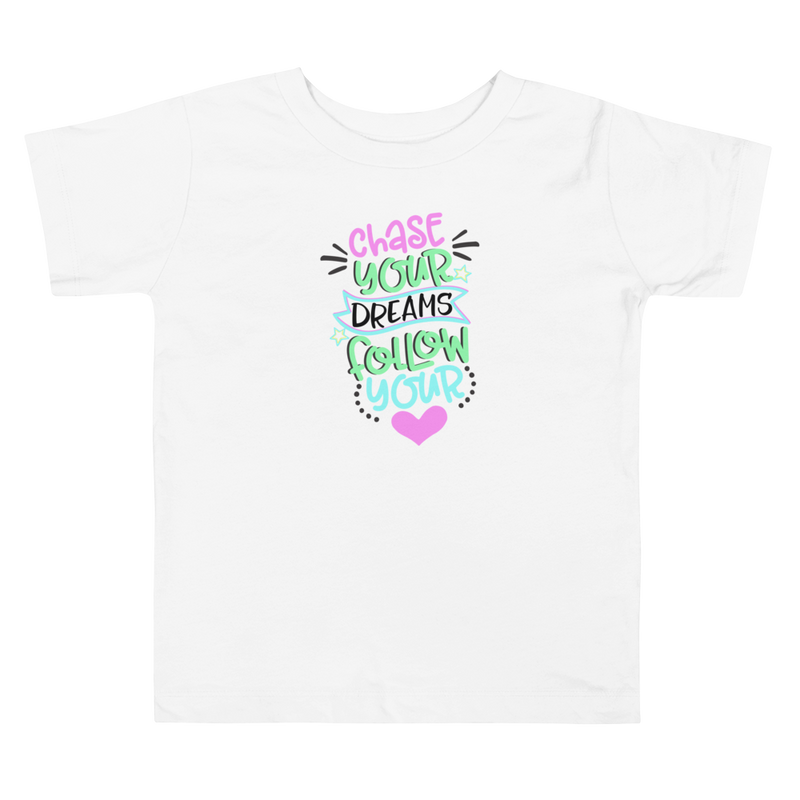 Chase Your Dreams Follow Your Heart - Toddler Short Sleeve Tee