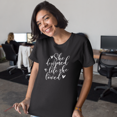 She Designed a Life - Cotton T-Shirt