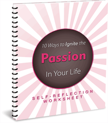 10 Ways to Ignite the Passion in Your Life - Worksheet - (Downloadable – PDF)