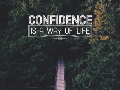 Confidence - Motivational/Inspirational Wallpaper (Downloadable JPEG)