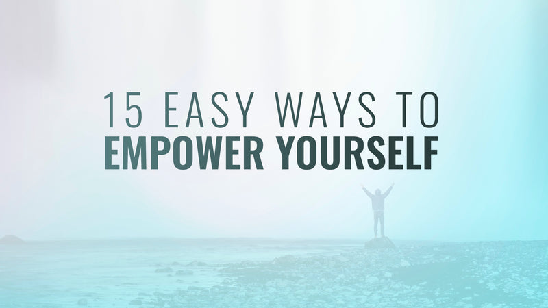 15 Easy Ways to Empower Yourself – Slide Deck Presentation - (Downloadable – PDF)