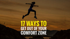 17 Ways to Get out of Your Comfort Zone – Slide Deck Presentation - (Downloadable – PDF)