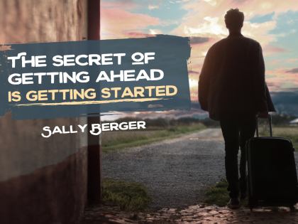 The Secret of Getting Ahead - Motivational/Inspirational Wallpaper (Downloadable JPEG)