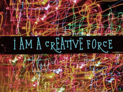 I Am a Creative Force - Motivational/Inspirational Wallpaper (Downloadable JPEG)