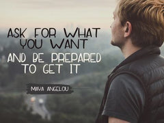 Ask for What You Want - Motivational/Inspirational Wallpaper (Downloadable JPEG)
