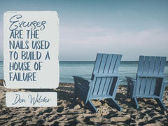 Excuses Are the Nails - Motivational/Inspirational Wallpaper (Downloadable JPEG)