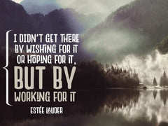 I Didn't Get There by Wishing - Motivational/Inspirational Wallpaper (Downloadable JPEG)