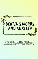Beating Worry and Anxiety - eBook – (Downloadable – PDF)