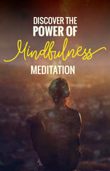 Discover the Power of Mindfulness Meditation - eBook – (Downloadable – PDF)
