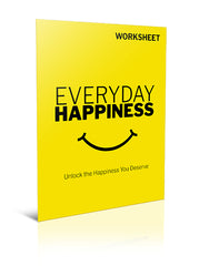 Everyday Happiness: Unlock the Happiness You Deserve - Worksheet - (Downloadable – PDF)