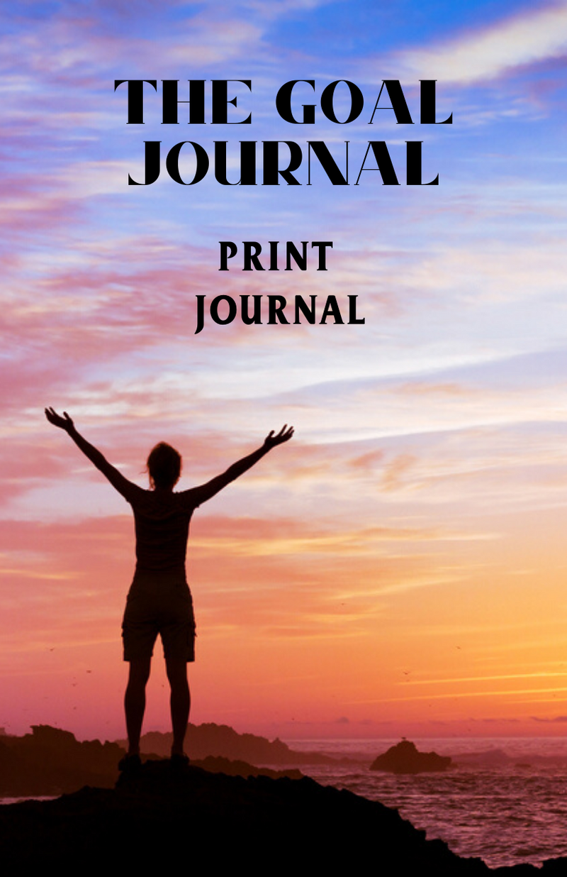 The Goal Journal – Print Journal - (Downloadable – PDF)