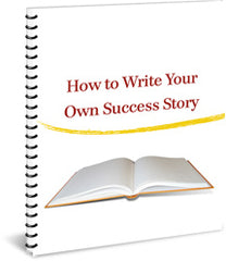 How to Write Your Own Success Story - eBook – (Downloadable – PDF)