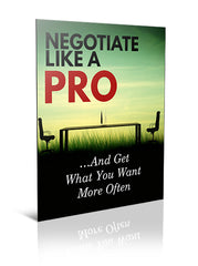 Negotiate Like a Pro and Get What You Want More Often - eBook – (Downloadable – PDF)