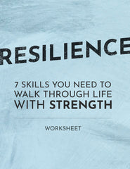 Resilience:  7 Skills You Need to Walk Through Life with Strength - Worksheet - (Downloadable – PDF)