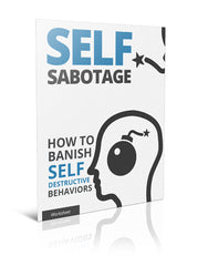 Self-Sabotage:  How to Banish Self-Destructive Behaviors - Worksheet - (Downloadable – PDF)
