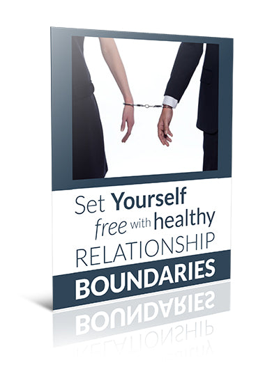 Set Yourself Free With Healthy Relationship Boundaries- eBook – (Downloadable – PDF)