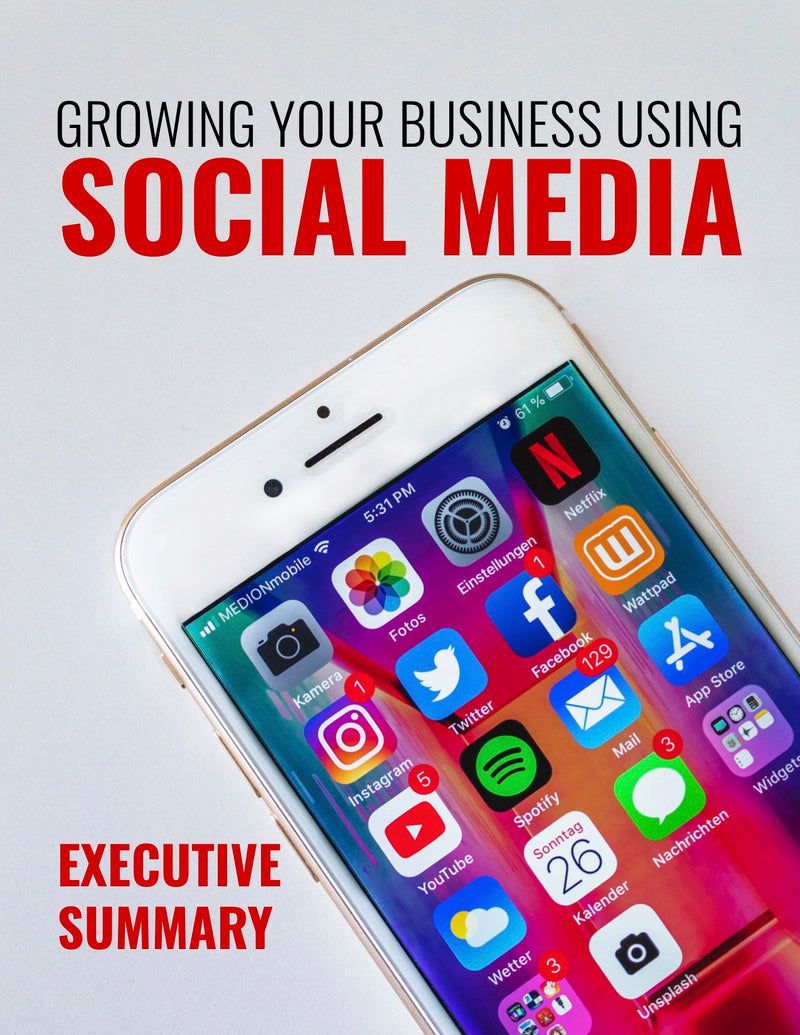 Growing Your Business Using Social Media Executive Summary – Action Guide – (Downloadable – PDF)