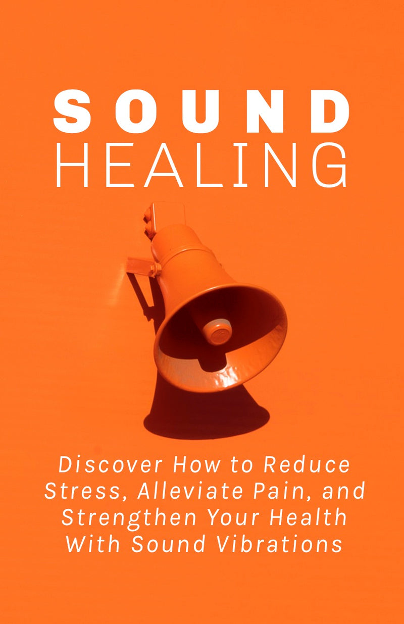 Sound Healing - eBook – (Downloadable – PDF)