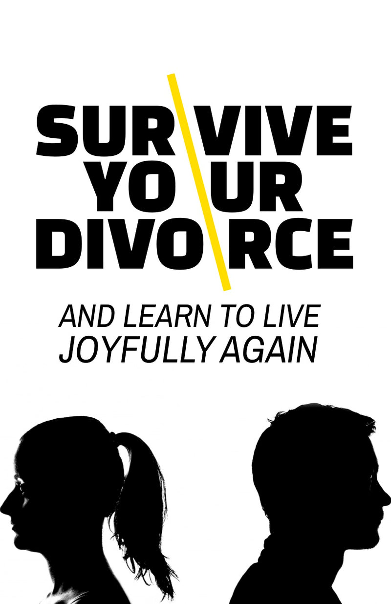 Survive Your Divorce and Learn to Live Joyfully Again - eBook – (Downloadable – PDF)