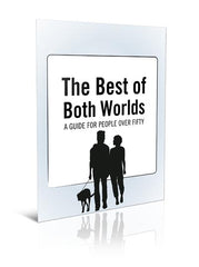Best of Both Worlds – A Guide for People Over 50 - eBook – (Downloadable – PDF)