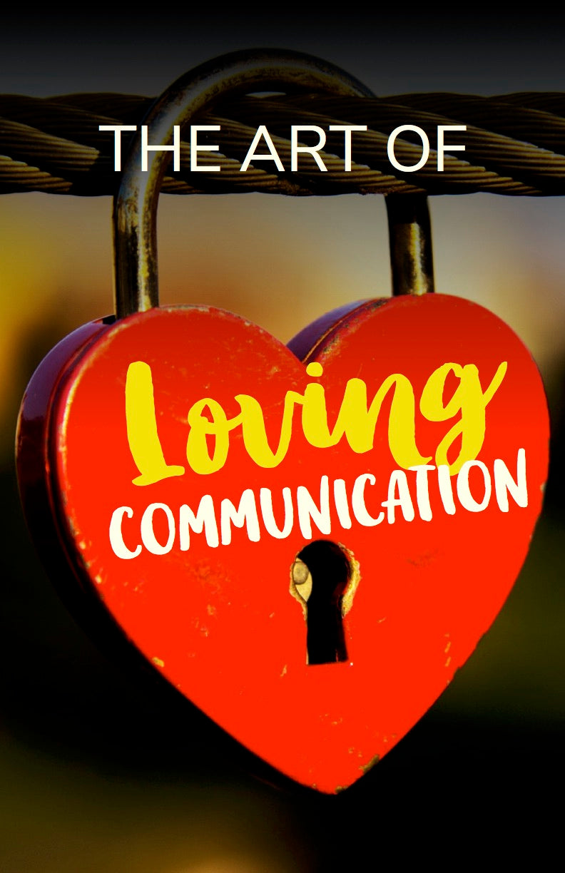 The Art of Loving Communication - eBook – (Downloadable – PDF)