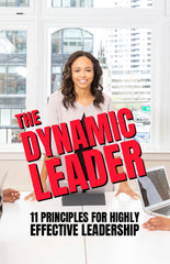 The Dynamic Leader 11 Principles for Highly Effective Leadership - eBook – (Downloadable – PDF)