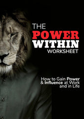 The Power Within:  How to Gain Power & Influence at Work and in Life - Worksheet - (Downloadable – PDF)