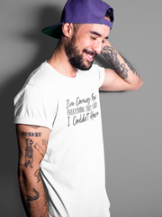 I'm Coming For Everything They Said I Couldn't Have - Cotton T-Shirt