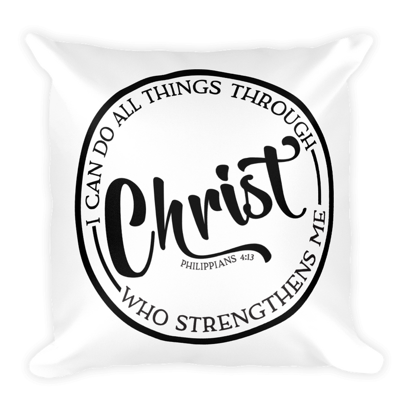 I Can Do All Things Through Christ  - Pillow
