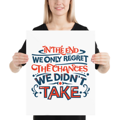 In the End We Only Regret the Chances We Didn't Take - Poster