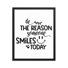 Be the Reason Someone Smiles Today - Framed Poster