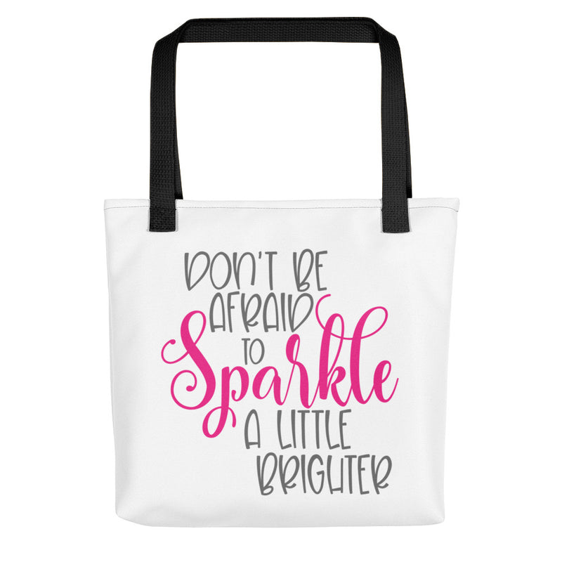 Don't Be Afraid to Sparkle - Tote Bag