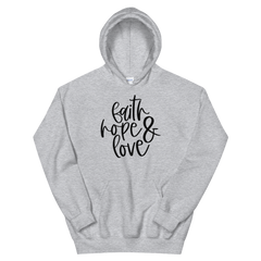 Faith Hope & Love - Hoodie