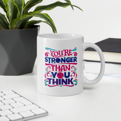 You're Stronger Than You Think - Coffee Mug