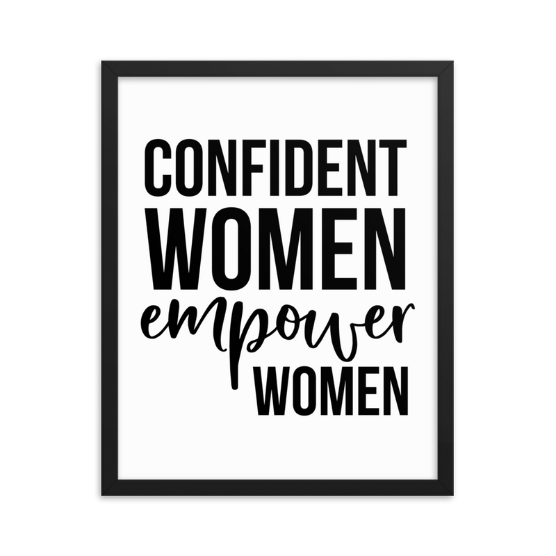 Confident Women Empower Women - Framed Poster