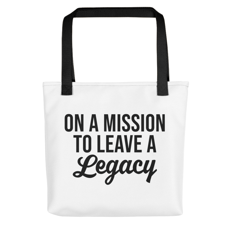 On a Mission to Leave a Legacy - Tote Bag