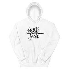 Faith Over Fear - Hoodie