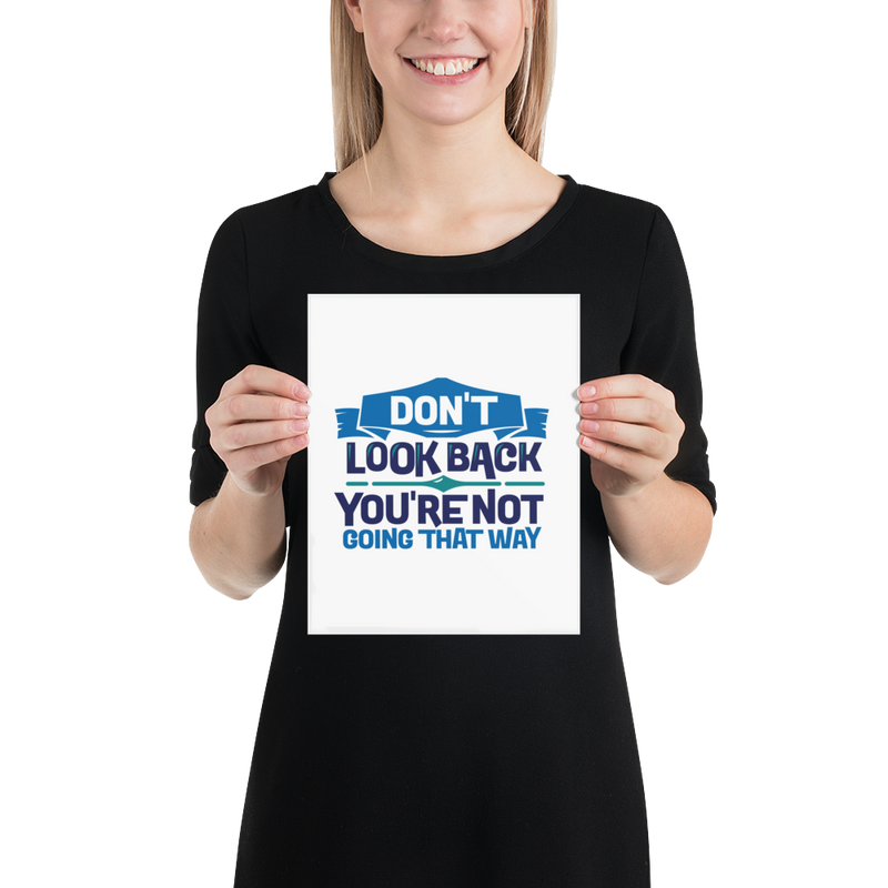 Don't Look Back You're Not Going That Way - Poster