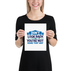 Don't Look Back You're Not Going That Way - Poster